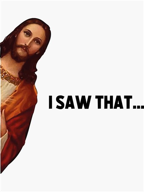 Jesus is watching meme - High quality Jesus Is Watching Meme-inspired gifts and merchandise. T-shirts, posters, stickers, ho... 
